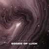 About Edges of Luck Song