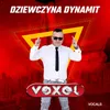 About Dziewczyna Dynamit Vocals Song