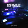 About Gisherayin VIBE Song