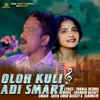 About OLOH KULI ADI SMART Song