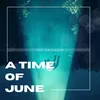 About A Time Of June Song