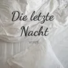 About Die letzte Nacht Song