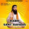 About Kabhi Sant Ravidas Song