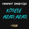 About Körebe / Azar Azar Canlı Performans Song