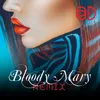 About Bloody Mary - remix - (8D) Song