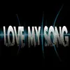 Love My Song