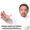 About Wong Edan Kui Bebas Song