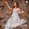 About I'm Gonna Away Remix Version Song
