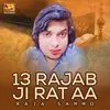 About 13 Rajab Ji Rat Aa Song