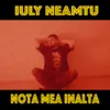 About Nota mea inalta Song