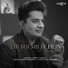 About Jab Bhi Milte Hein Song