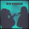 About So Done Song