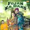 Fojan Ka Dard