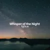 About Whisper of the Night Song