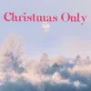 About Christmas Only Song