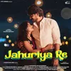 Jahuriya Re