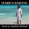 About Sunt un barbat dichisit Song