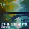 Let Us Cross Shinano River