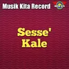 About Sesse' Kale Song