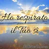 Ho respirato il Tuo sì