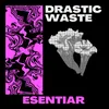 Drastic Waste