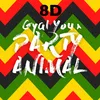 About Gyal you a party animal (8D) Song