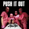 About Push It Out Song