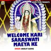 Welcome Kari Saraswati Maeya Ke
