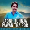 About Jadnh Tuhnja Pawan Tha Por Song