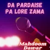 About Da Pardaise Pa Lore Zama Song