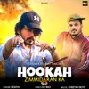 About Hookah Zimmidaran Ka Song