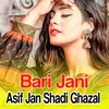 Asif Jan Shadi Ghazal