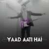 About yaad aati hai Song