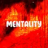 About Mentality Song