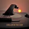 About Chillin in the sun Song