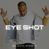 About Eye Shot Song