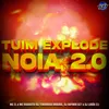 About Tuim Explode Noia 2.0 Song
