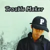 About Trouble Maker Song