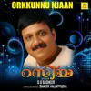 About Orkkunnu Njaan Song