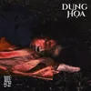 About Dung Họa Song