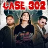 About CASE 302 Song