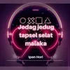 About Jedag Jedug Tapsel Selat Malaka Song
