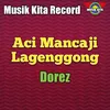 About Aci Mancaji Lagenggong Song