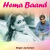About Hema Baand Song