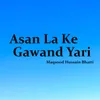 Asan La Ke Gawand Yari