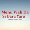 About Menu Viah Da Si Bara Yaro Song