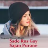 Sade Rus Gay Sajan Purane