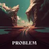 About PROBLEM Song