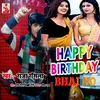 About Happy Birthday Bhai Ho Song