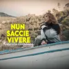 About Nun saccie vivere Song
